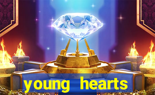 young hearts assistir 2024